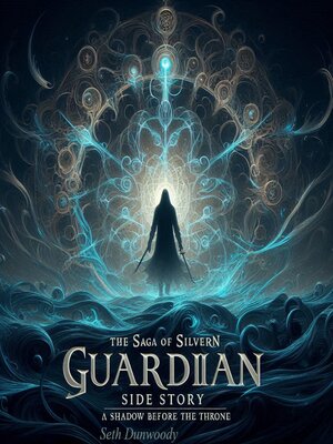 cover image of Saga of Silvern Side Story Guardian a Shadow Before the throne